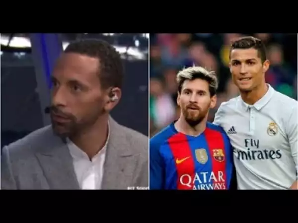 Video: Rio Ferdinand Explains The Differences Between Messi And Ronaldo After Barca 3-0 Chelsea